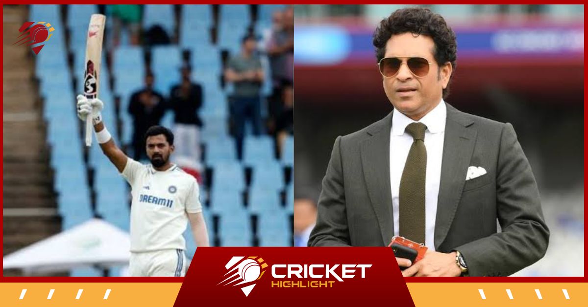 KL Rahul के मुरीद हुए Sachin Tendulkar, कह दी ये बात  