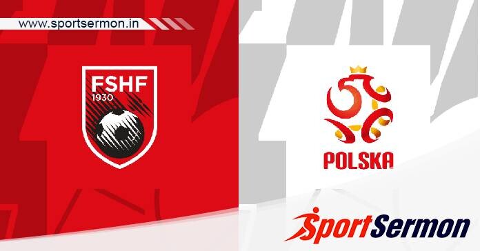 Albania vs Poland: Preview & Predictions  
