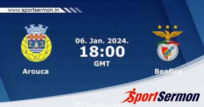 Arouca vs Benfica: Preview & Prediction  