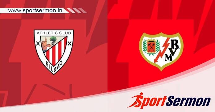 Athletic Bilbao vs Rayo Vallecano: Preview & Prediction  