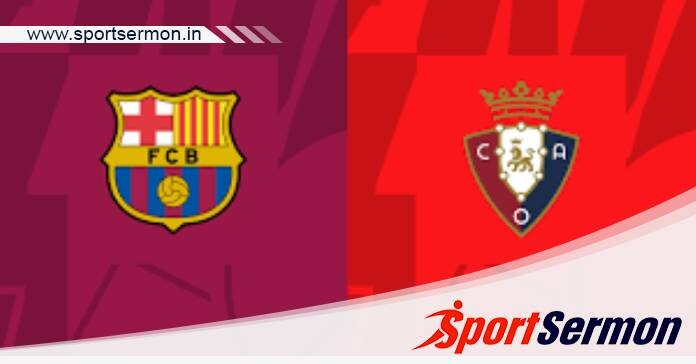 Barcelona vs Osasuna: Preview & Prediction   Barcelona vs Osasuna: Preview & Prediction