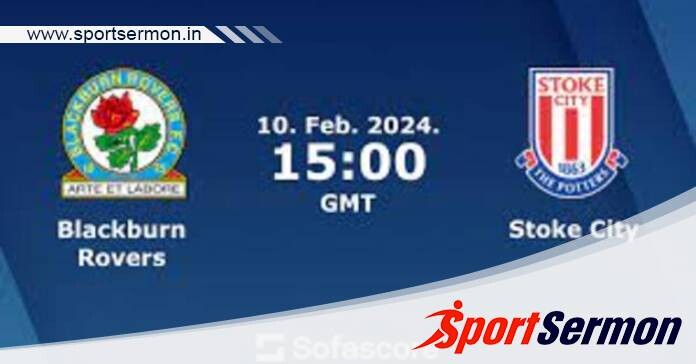 Blackburn Rovers vs Stoke: Preview & Prediction  