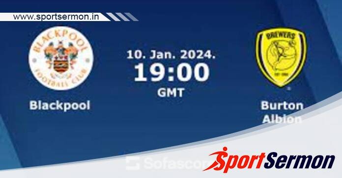 Blackpool vs Burton Albion: Preview & Prediction  