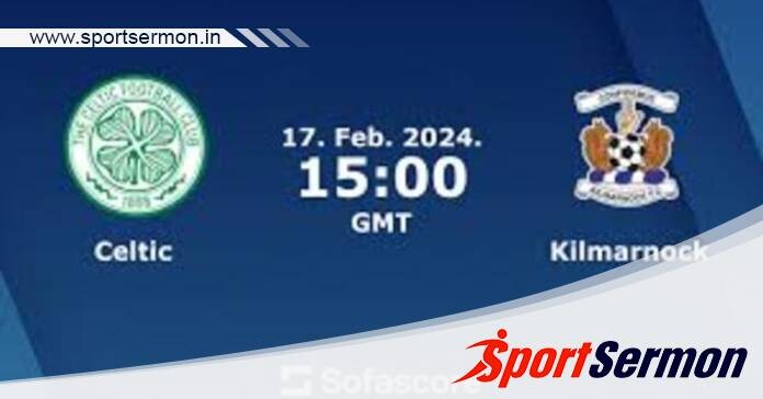 Celtic vs Kilmarnock: Preview & Prediction  
