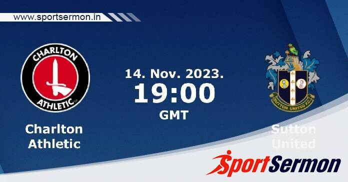 Charlton Athletic vs Sutton: Preview  
