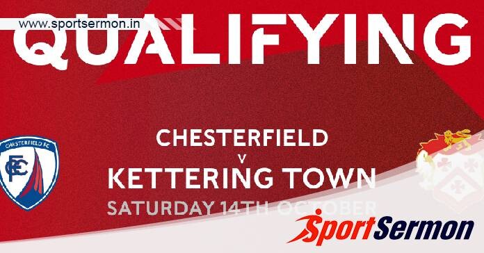 Chesterfield vs Kettering Town: Preview & Prediction  