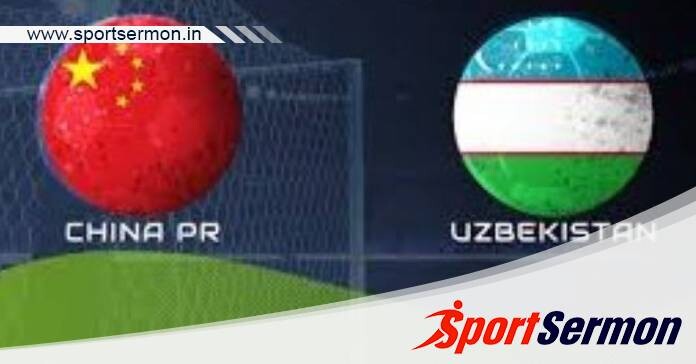China vs Uzbekistan: Preview  