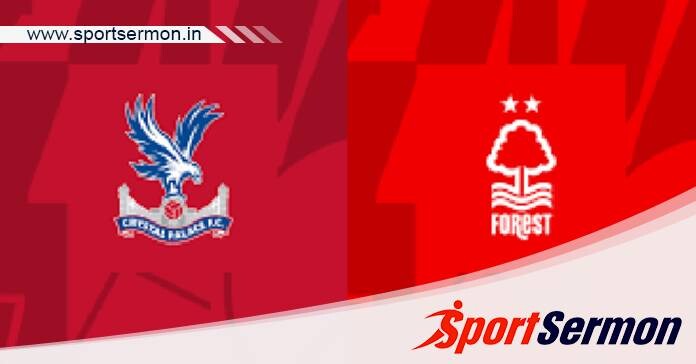 Crystal Palace vs Nottingham Forest: Preview & Prediction  