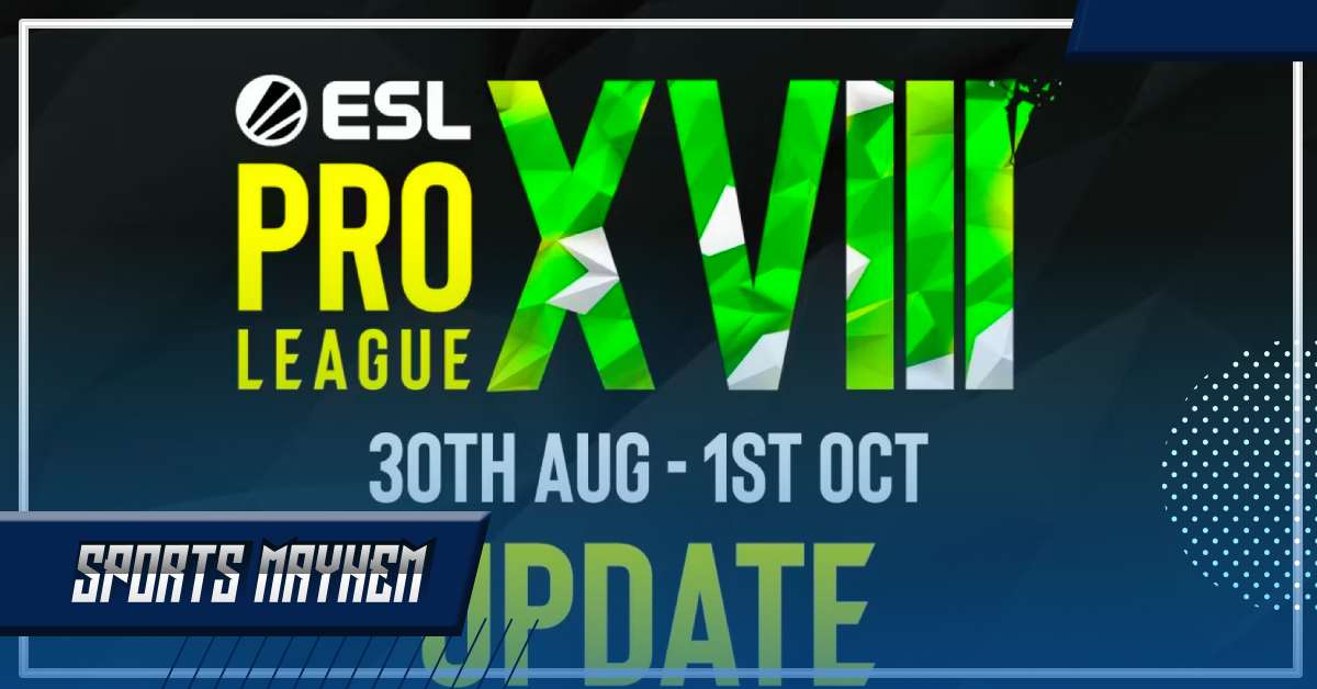 ESL Pro League Season 18: टीमें, शेड्यूल और बहुत कुछ  