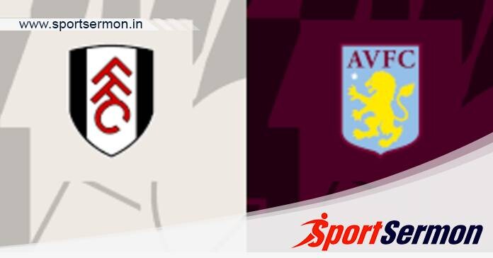 Fulham vs Aston Villa: Preview & Prediction   Fulham vs Aston Villa: Preview & Prediction