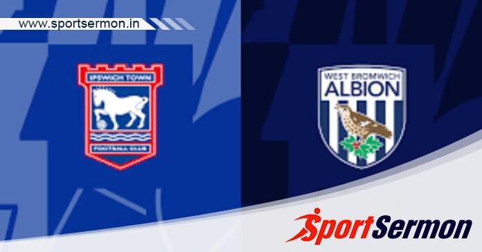 Ipswich vs West Brom: Preview & Prediction  