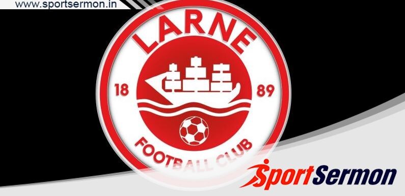 Larne FC: Rising Through Ranks in Northern Irish Football  