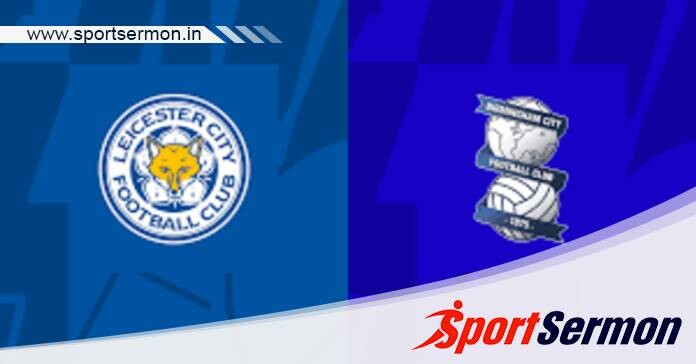 Leicester vs Birmingham City: Preview & Prediction  