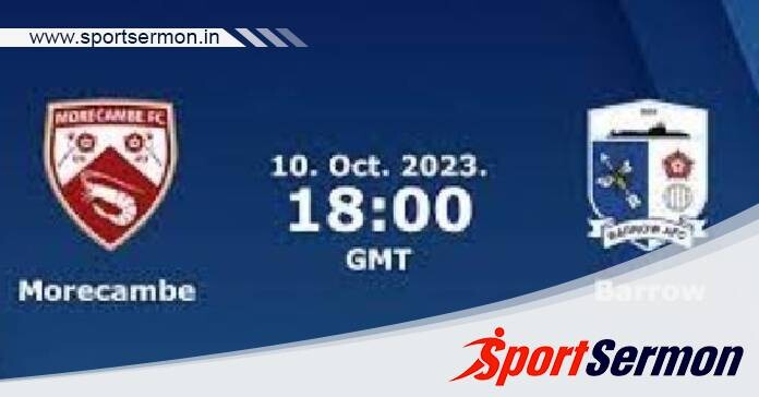 Morecambe vs Barrow: Preview & Prediction  