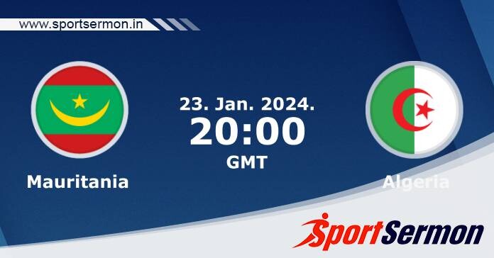 Preview: Mauritania vs. Algeria - Prediction, Team News  