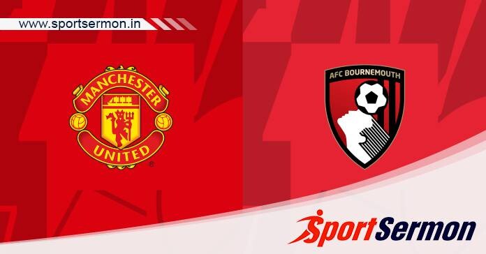 Preview: Manchester United vs. Bournemouth - Prediction  