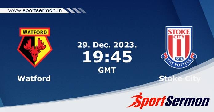 Preview: Watford vs. Stoke City - Prediction, Team News  
