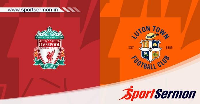 Preview: Liverpool vs. Luton Town - Prediction, Team News  