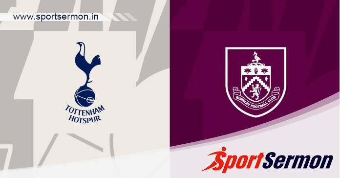 Preview: Tottenham Hotspur vs. Burnley - Prediction  