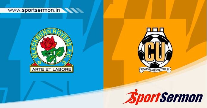 Preview: Blackburn Rovers vs. Cambridge United - Prediction  