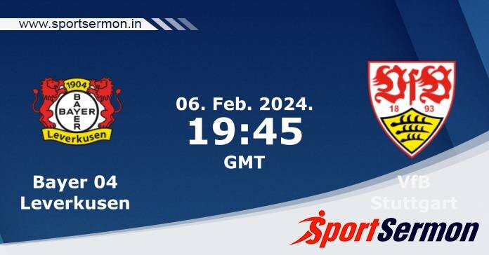 Preview: Bayer Leverkusen vs. Stuttgart - Prediction  