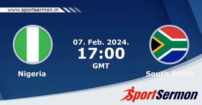 Preview: Nigeria vs. South Africa - Prediction, Team News  