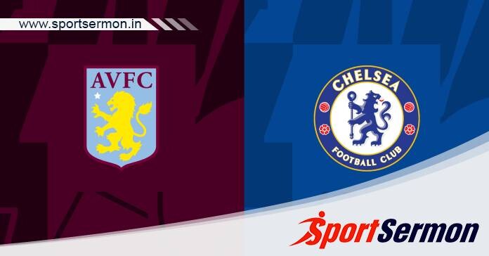 Preview: Aston Villa vs. Chelsea - Prediction, Team News   Preview: Aston Villa vs. Chelsea - Prediction, Team News