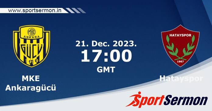 Preview: Ankaragucu vs. Hatayspor - Prediction, Team News   Preview: Ankaragucu vs. Hatayspor - Prediction, Team News
