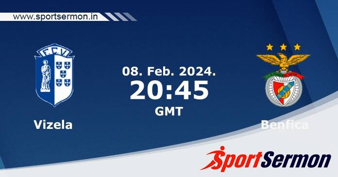 Preview: Vizela vs. Benfica - Prediction, Team News   Preview: Vizela vs. Benfica - Prediction, Team News