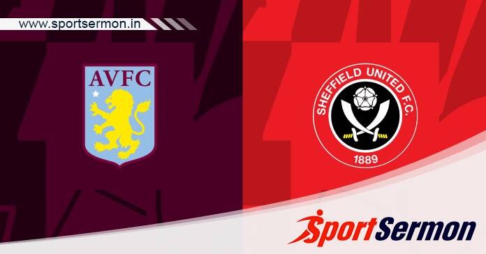 Preview Aston Villa Vs Sheffield United Prediction