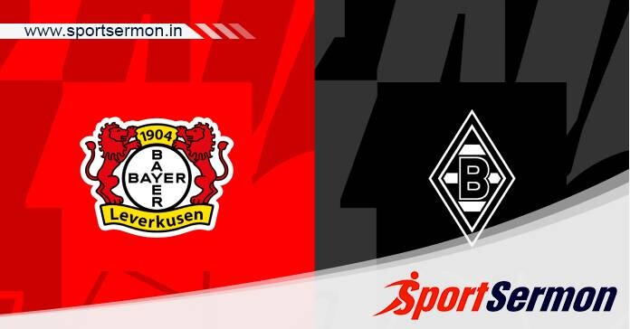 Preview: Bayer Leverkusen vs. Borussia Monchengladbach   Preview: Bayer Leverkusen vs. Borussia Monchengladbach