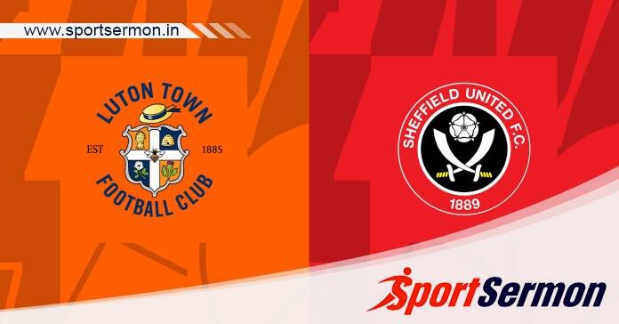 Preview: Luton Town vs. Sheffield United - Prediction  