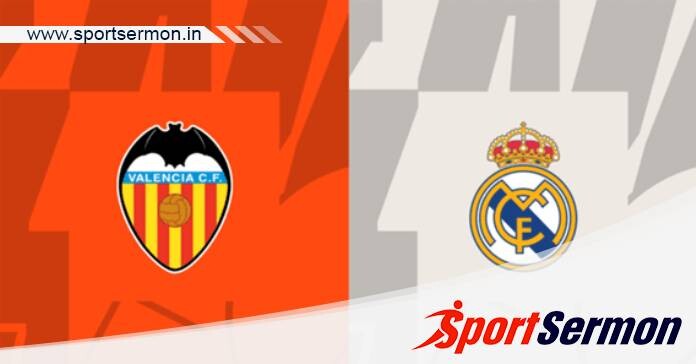 Preview: Valencia vs. Real Madrid - Prediction, Team News  