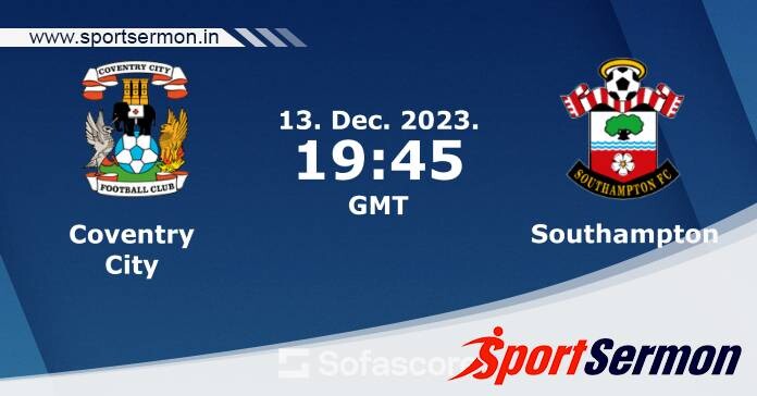 Preview: Coventry City vs. Southampton - Prediction  