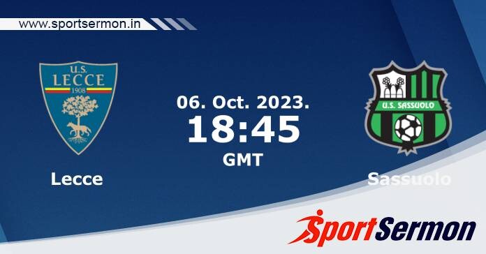 Preview: Lecce vs. Sassuolo - Prediction, Team News  