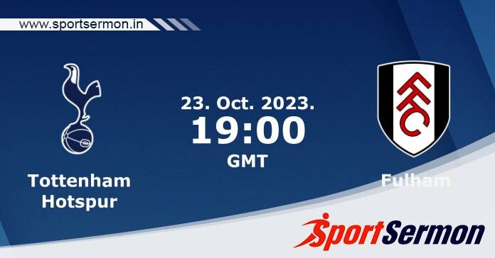Preview: Tottenham Hotspur vs. Fulham - Prediction  