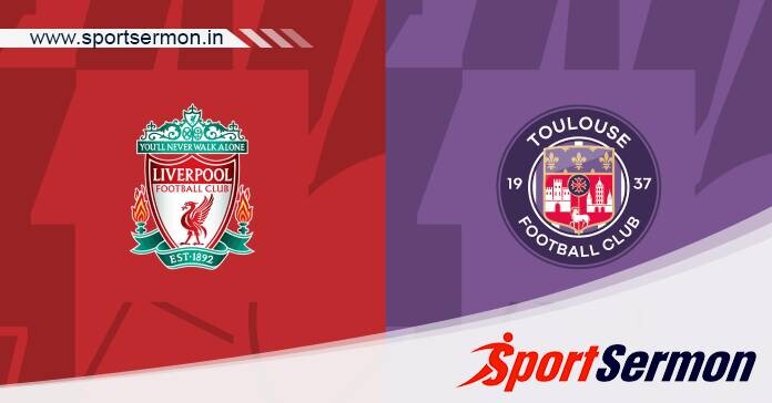 Preview: Liverpool vs. Toulouse - Prediction, Team News  