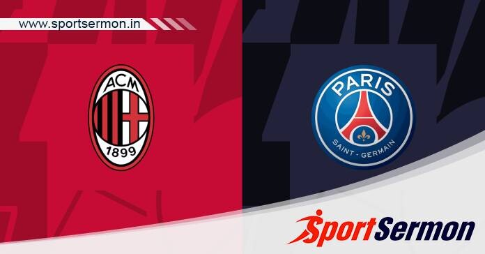 Preview: AC Milan vs. Paris Saint-Germain - Prediction  