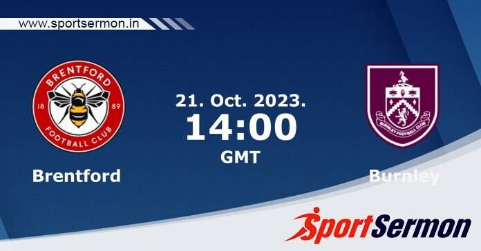 Preview: Brentford vs. Burnley - Prediction, Team News  