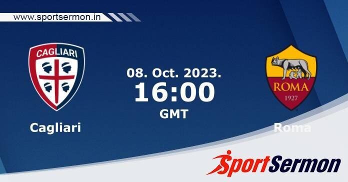 Preview: Cagliari vs. Roma - Prediction, Team News  