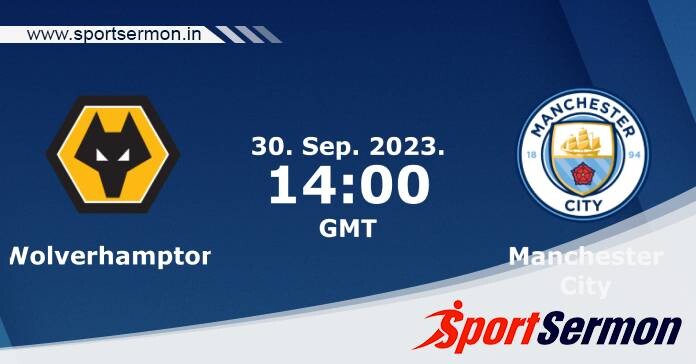 Preview: Wolves vs. Manchester City - Prediction, Team News  