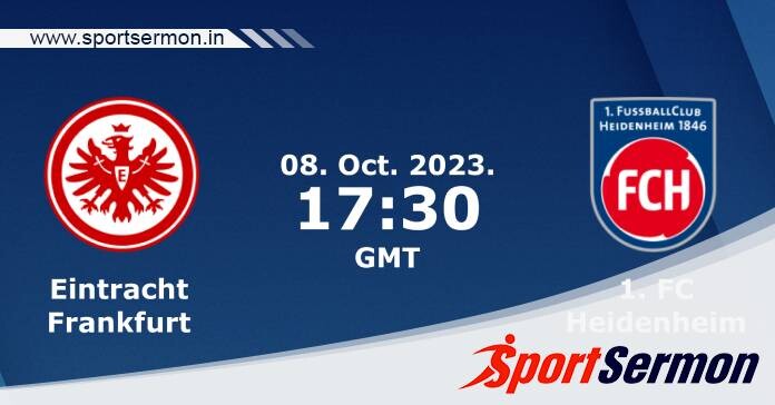 Preview: Eintracht Frankfurt vs. Heidenheim - Prediction  