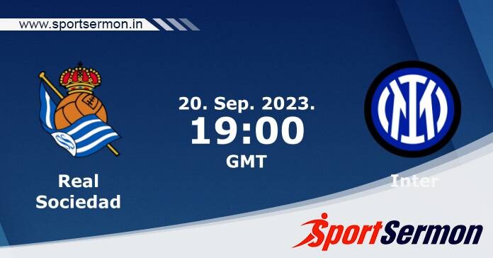 Preview: Real Sociedad vs. Inter Milan - Prediction  