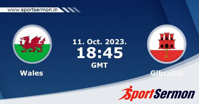 Preview: Wales vs. Gibraltar - Prediction, Team News   Preview: Wales vs. Gibraltar - Prediction, Team News