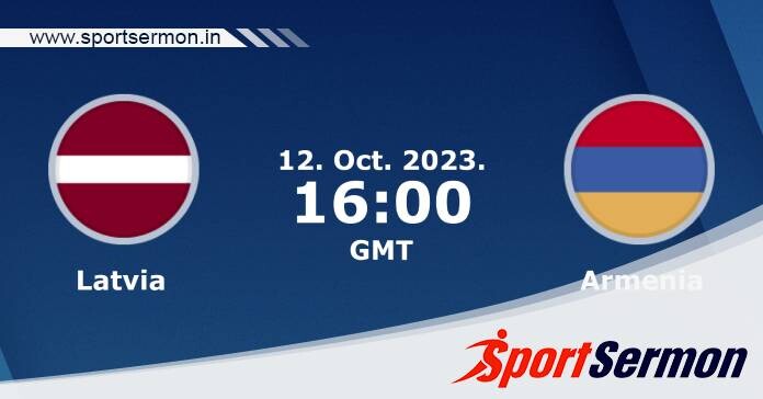 Preview: Latvia vs. Armenia - Prediction, Team News   Preview: Latvia vs. Armenia - Prediction, Team News