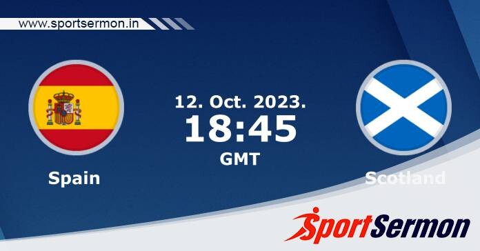 Preview: Spain vs. Scotland - Prediction, Team News  