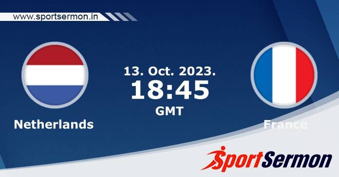 Preview: Netherlands vs. France - Prediction, Team News   Preview: Netherlands vs. France - Prediction, Team News