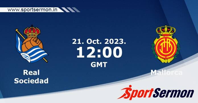 Preview: Real Sociedad vs. Mallorca - Prediction, Team News  