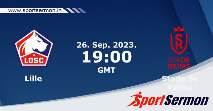 Preview: Lille vs. Reims - Prediction, Team News  