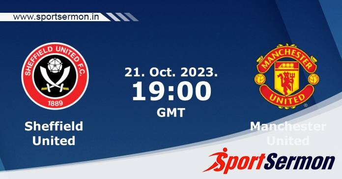 Preview: Sheffield United vs Manchester United - Prediction  